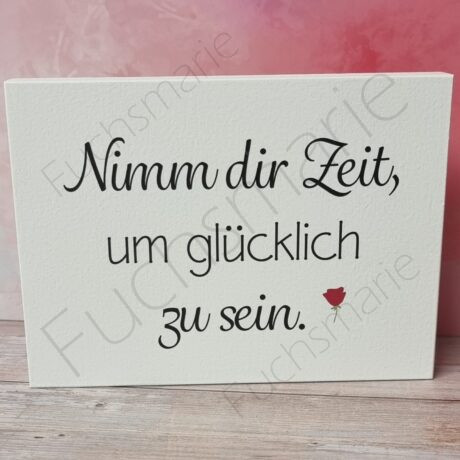 Holzbild mit Text: Nimm dir Zeit um glücklich zu sein