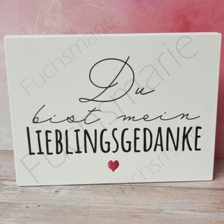 Holzschild Du bist mein Lieblingsgedanke