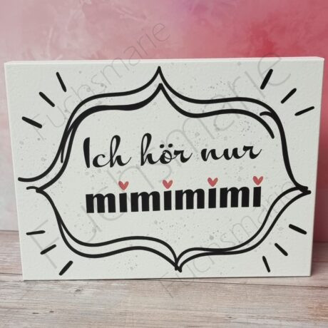 Holzbild mit Text: Ich hör nur mimimi