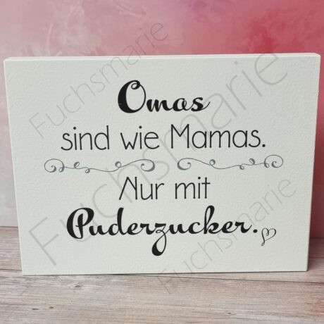 Holzschild mit Text: Omas sind wie Mamas nur mit Puderzucker