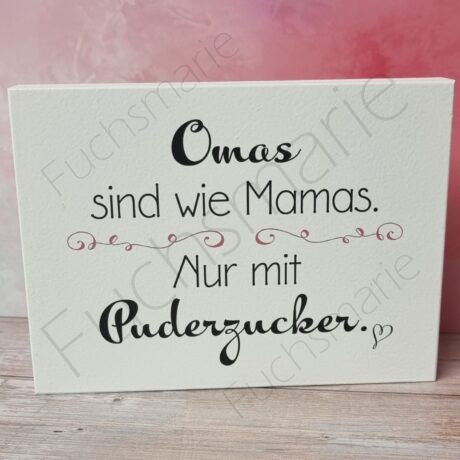 Holzschild mit Text: Omas sind wie Mamas nur mit Puderzucker