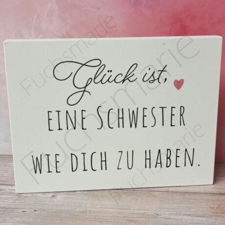 Holzschild mit Text: Glück ist eine Schwester wie dich zu haben