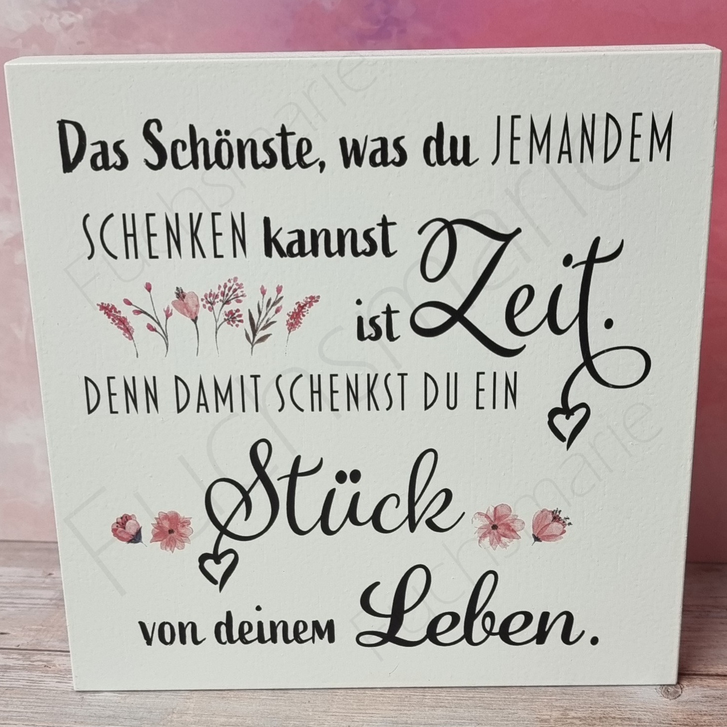 Das Schönste was du jemandem schenken kannst ist Zeit | 1 | 0140 NEU gross weiss Das schoenste was du jemanden schenken kannst | Unsere liebevoll designten Holzschilder werden in Handarbeit in unserer kleinen Manufaktur für Dich hergestellt. Deko Holzschild für Flur oder Haus mit Spruch.