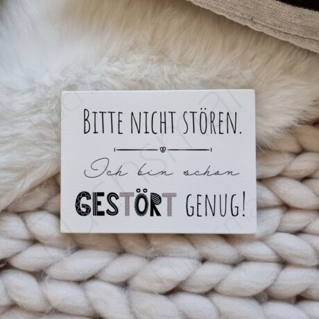 Schild mit Spruch. Bitte nicht stören. Ich bin schon gestört genug.