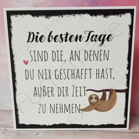 Holzschild mit Text und Motiv Faultier: Die besten Tage sind die an denen du nix geschafft hast außer dir Zeit zu nehmen
