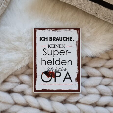 Deko Holzschild mit Spruch. Ich brauche keinen Superhelden ich habe Opa.