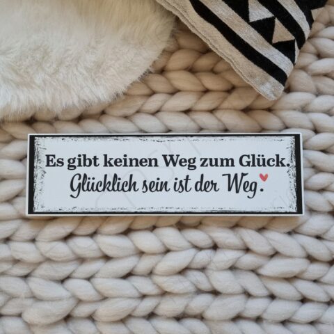 Es gibt keinen Weg zum Glück. Glücklich sein ist der Weg Fuchsmarie