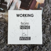 "Working from nine to wine" wurde zu Deiner Wunschliste hinzugefügt