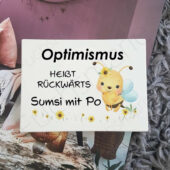 "Optimismus heißt rückwärts Sumsi mit Po" wurde zu Deiner Wunschliste hinzugefügt