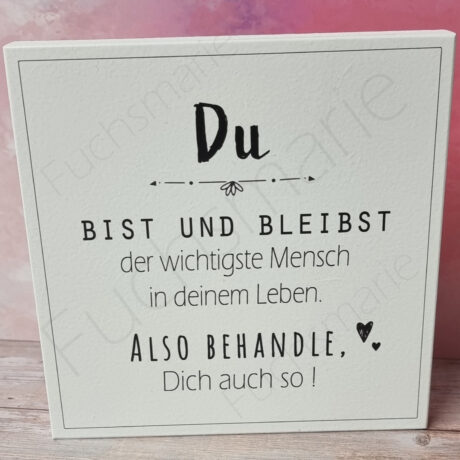 Neues bei Fuchsmarie | 3 | 0400 | Holzschild mit Text: Du bist und bleibst der wichtigste Mensch in deinem Leben. Also behandle dich auch so.