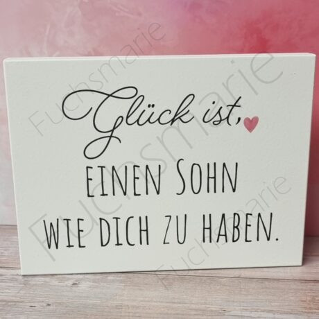 Holzschild mit Text: Glück ist einen Sohn wie dich zu haben